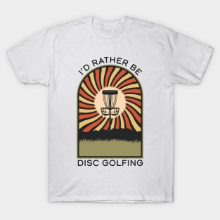 I'd Rather Be Disc Golfing | Disc Golf Vintage Retro Arch Mountains T-Shirt
